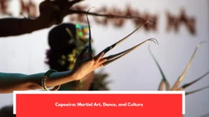 Capoeira Martial Art, Dance, and Culture